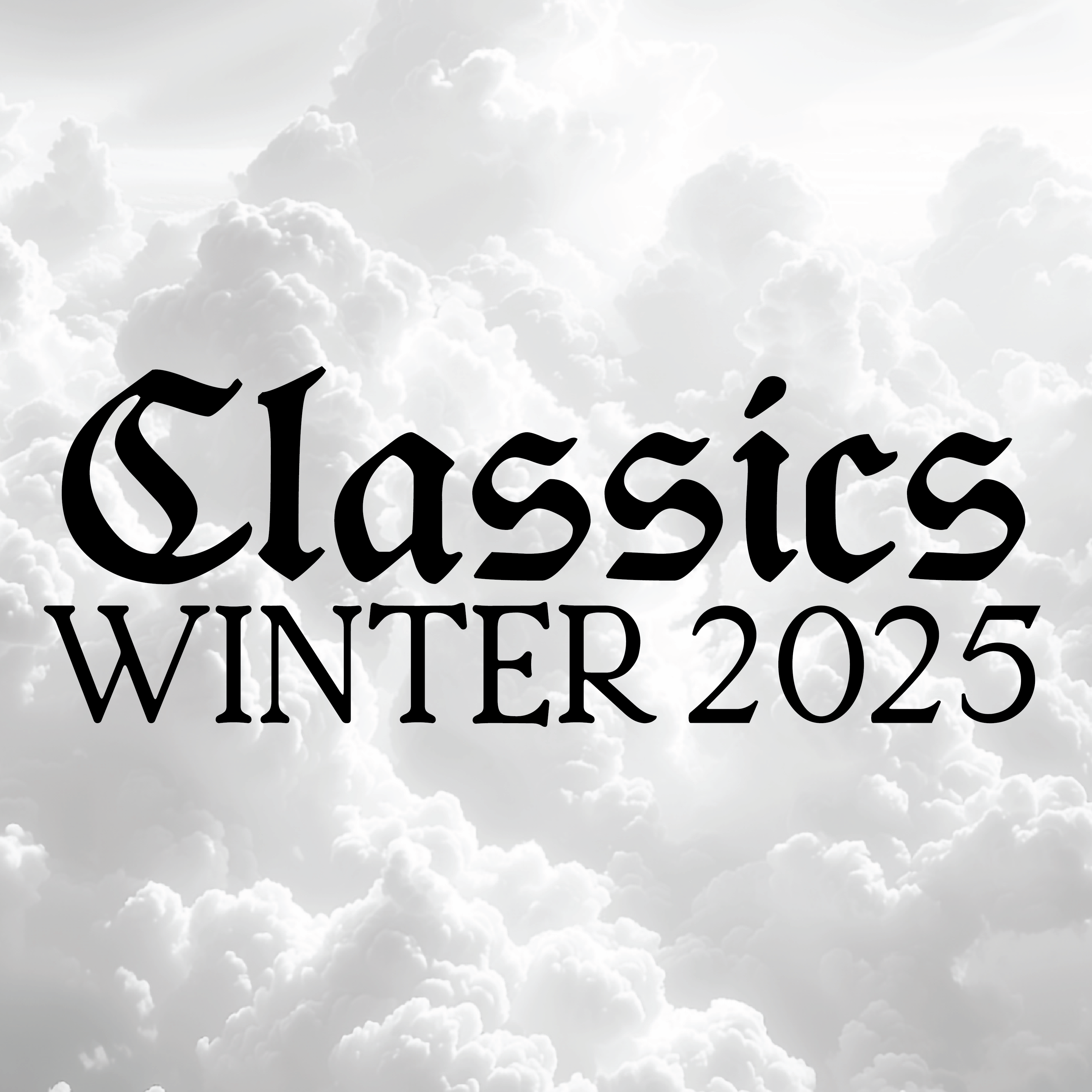 Classics - Winter 2025